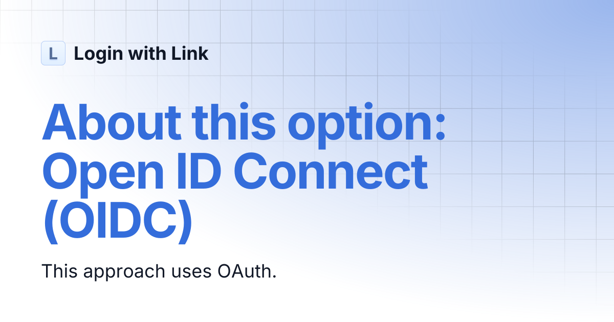 About this option: Open ID Connect (OIDC) | Login with Link